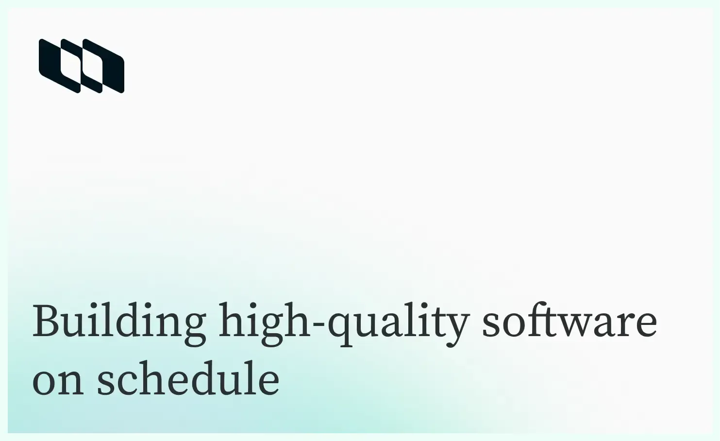 Building high-quality software on schedule.webp