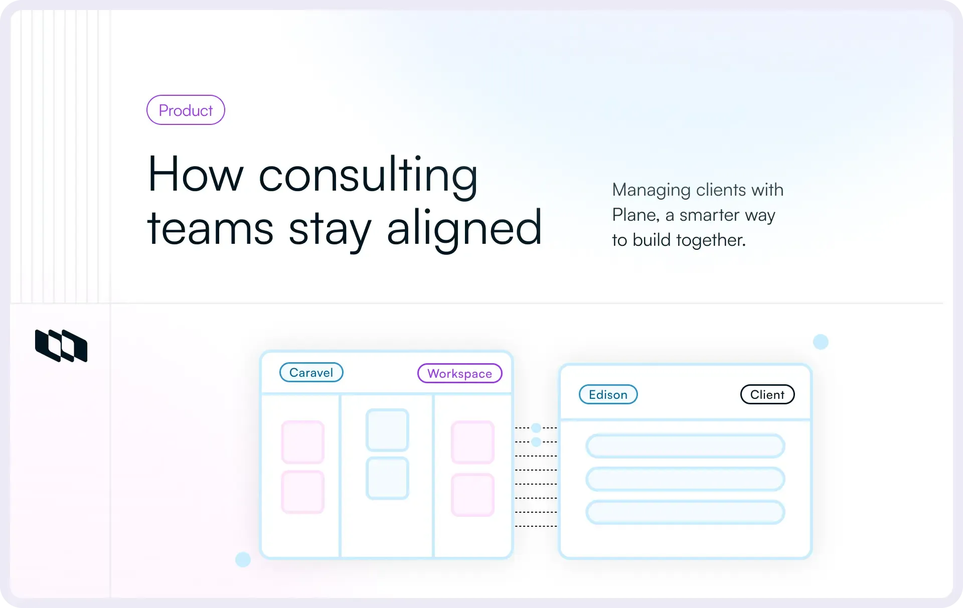 Visual showing consulting teams managing client work and staying aligned using shared workspaces and project views in Plane.