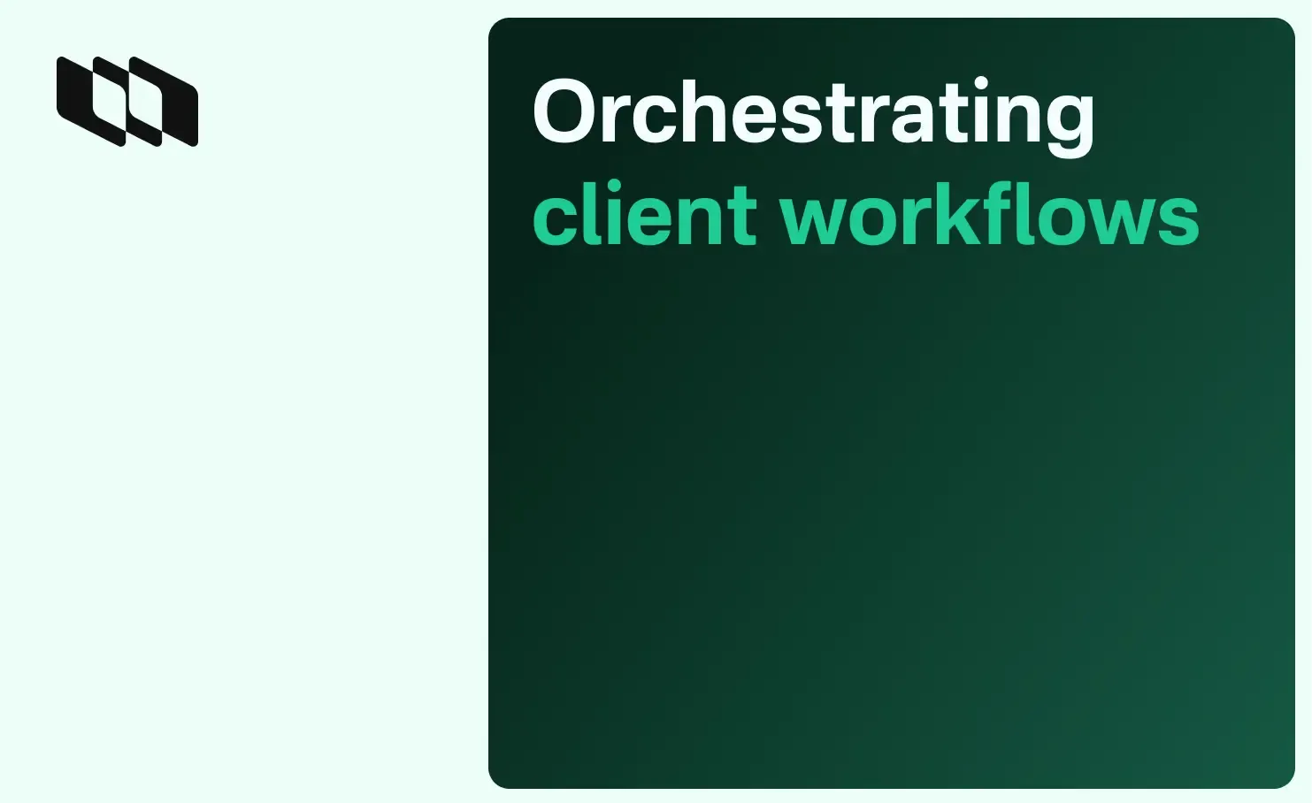 Orchestrating client workflows.webp