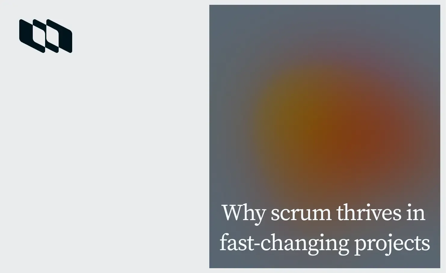Why scrum thrives in fast-changing projects.webp