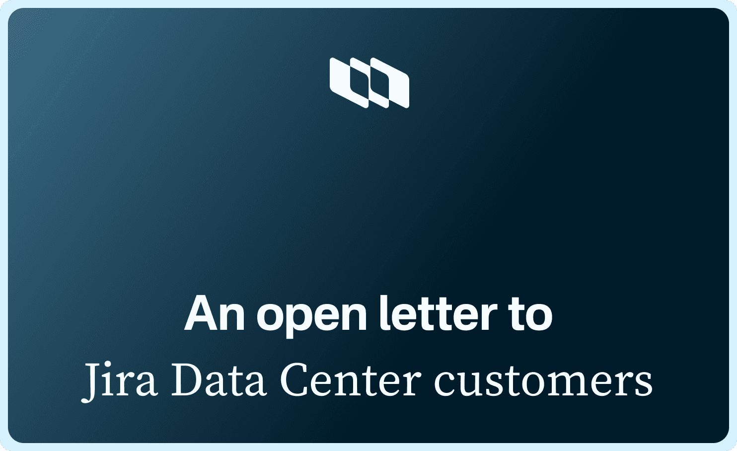 Cover image for An open letter to Jira Data Center customers