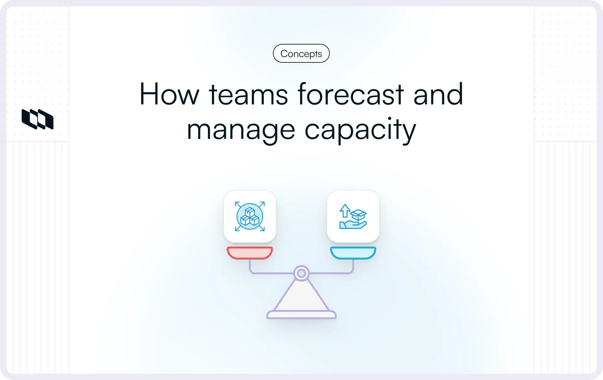 Illustration titled “How teams forecast and manage capacity” showing a balance scale with demand and available capacity represented on each side.
