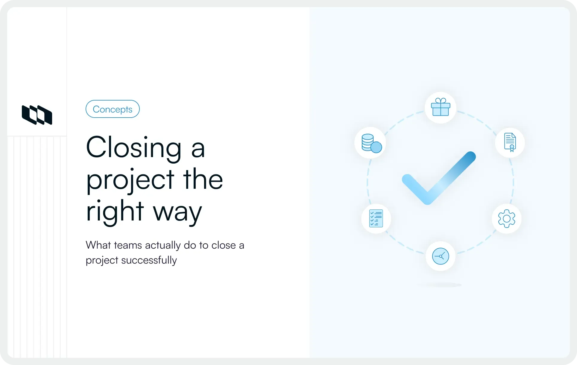 Illustration showing the concept of closing a project the right way, with a central checkmark surrounded by icons representing approval, documentation, finance, tasks, ownership, and handover.