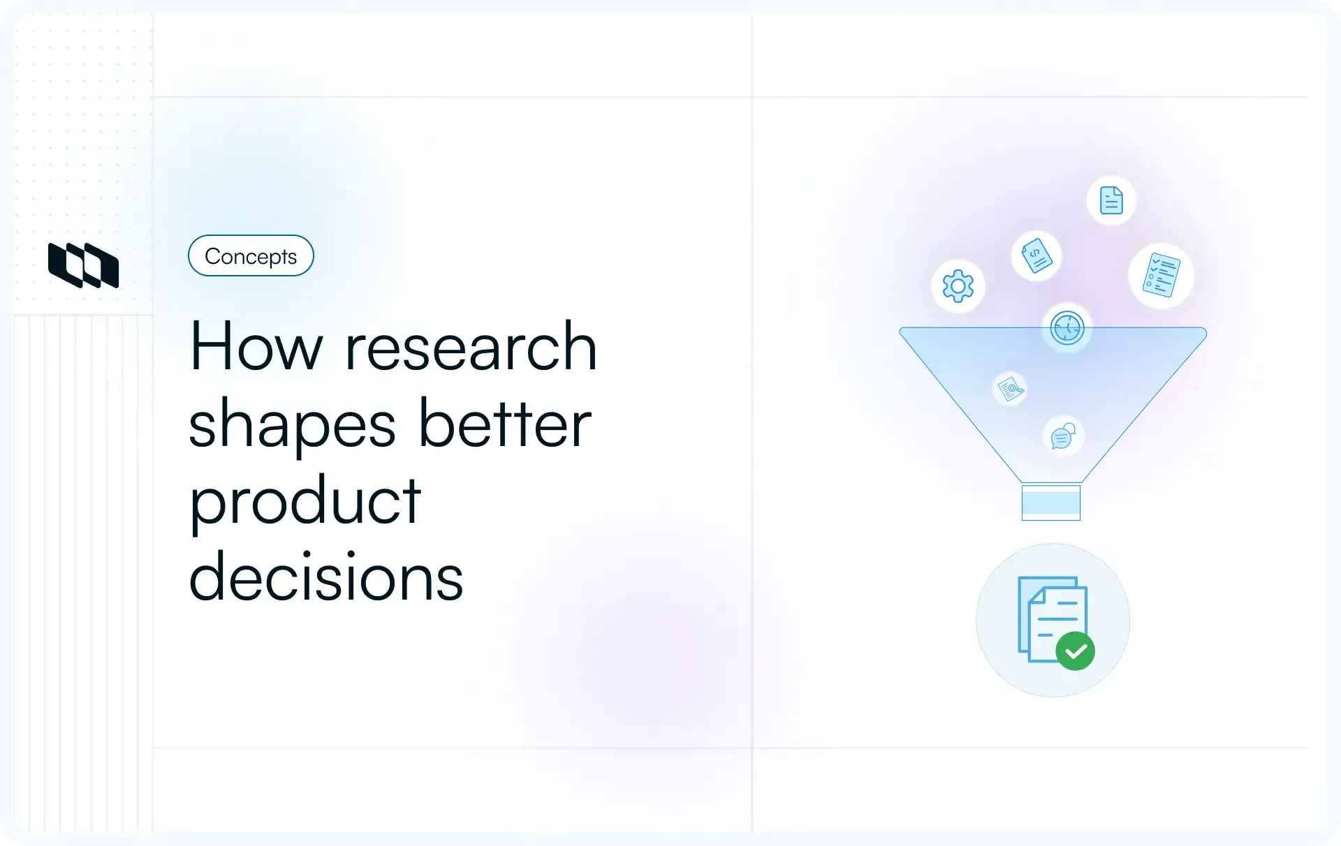 Illustration showing how user research shapes product decisions, with a funnel visual representing insights being refined into validated outcomes.