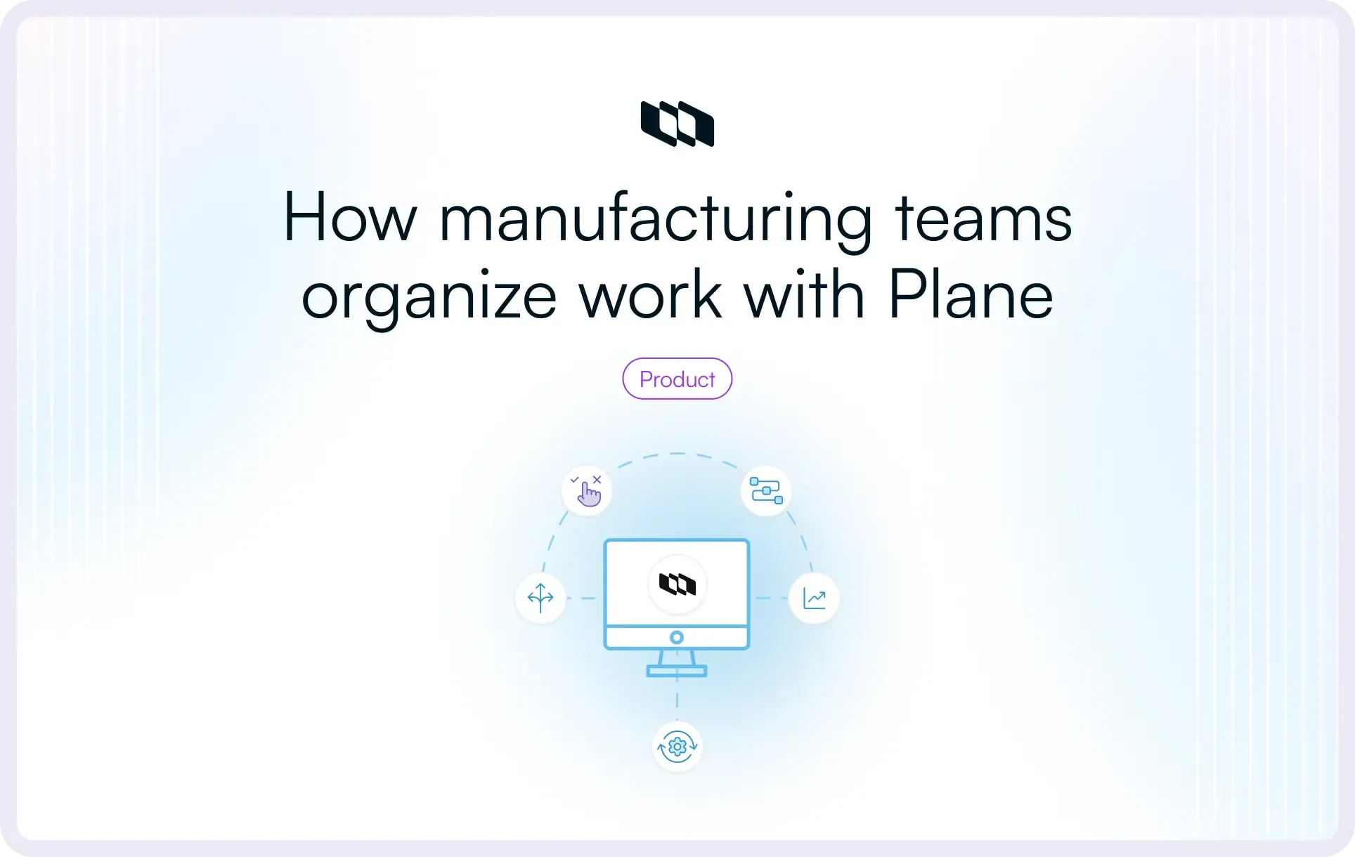 Cover image for How manufacturing teams use Plane