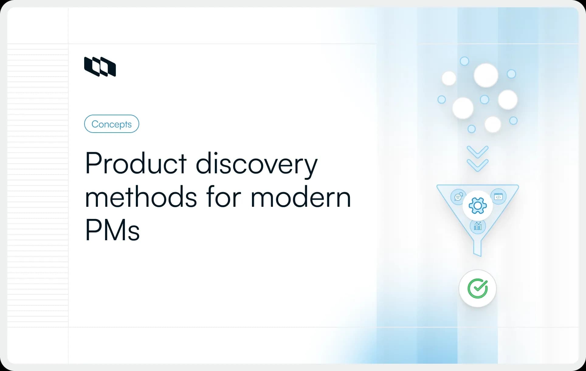 Product discovery methods for modern PMs blog cover featuring a funnel graphic that shows ideas being filtered into validated product decisions.