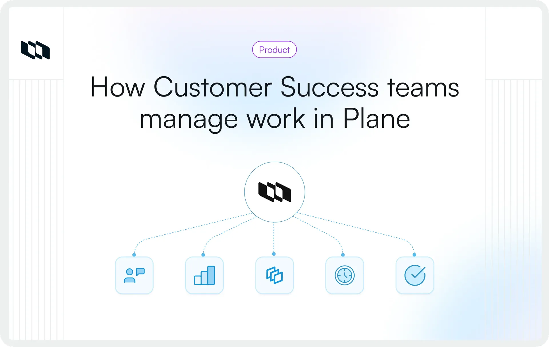 Blog cover How Customer Success teams use Plane