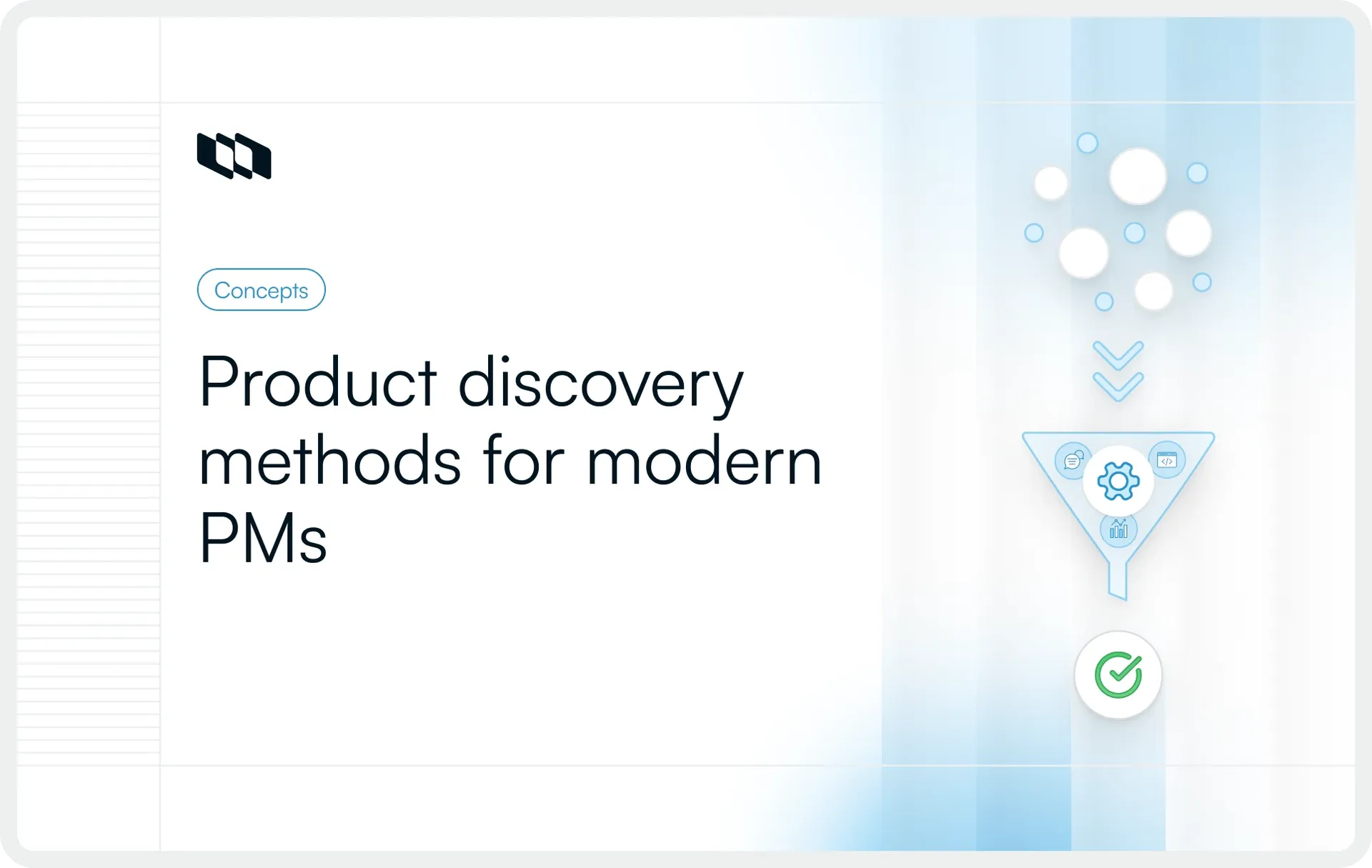Product discovery methods for modern PMs blog cover featuring a funnel graphic that shows ideas being filtered into validated product decisions.