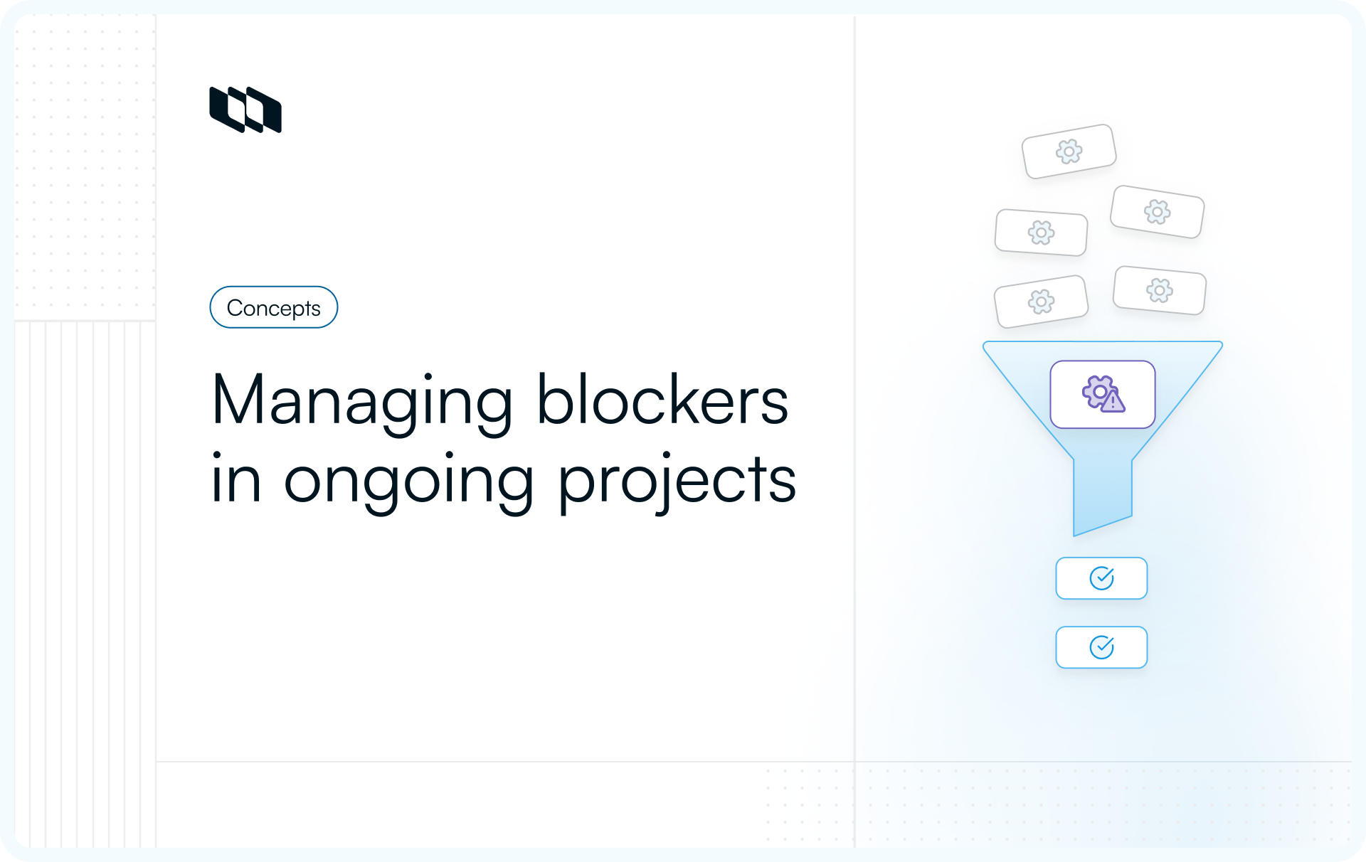 Illustration showing a funnel organizing multiple tasks into a single resolved outcome, representing how teams manage and filter project blockers in ongoing projects